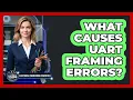 What Causes UART Framing Errors