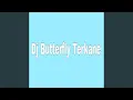 Download Lagu Dj Butterfly Terkane