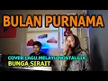 Download Lagu Bulan Purnama Cover Lagu Melayu - Bunga Sirait @FikriAnshori19