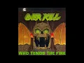 Download Lagu Overkill / Who Tends the Fire