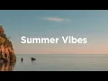 Download Lagu Summer Vibes ☀️ Chillout Mix to bring back Summer
