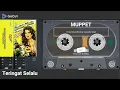 Lagu TERINGAT SELALU 💕 MUPPET ❤VERSION CASETTE 💯 HD AUDIO