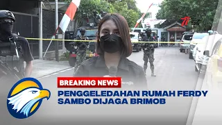 breaking news penggeledahan rumah ferdy sambo dijaga brimob
