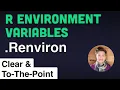 R Environment Variables Renviron