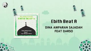 Download Ebith Beat A feat Darso - Dina Amparan Sajadah MP3