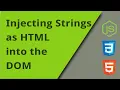 Injecting Strings as HTML into the DOM