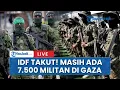 Download Lagu 🔴IDF Takut! Masih Ada 7.500 Militan Yang Ada Di Gaza, 5.000 Hamas dan 2.500 Jihat Islam Palestina