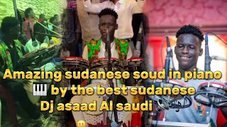 amazing sudanese soud in piano by the best sudanese dj asaad al saudi 