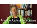 Practice Radical Acceptance