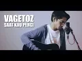 Download Lagu VAGETOZ - SAAT KAU PERGI (Cover By Tereza)