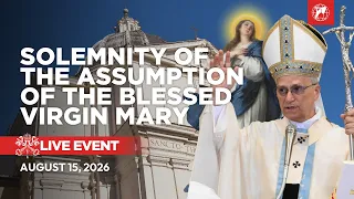 LIVE from the Vatican Holy Mass on Solemnity of Assumption with Pope Leo XIV August 15 2026
