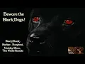 Lagu Beware the Black Dogs! Black Shuck, Barghest, Wisht Hounds, Moddey Dhoo, Skriker Trash Folklore