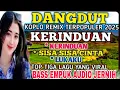Download Lagu KERINDUAN.DANGDUT KOPLO REMIX PALING SYAHDU