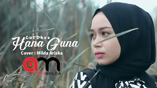 Download Cut Dhea - HANA GUNA - Milda Ariska ( Cover ) MP3