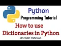 How to use Dictionaries in python - Python Tutorial by Mahesh Huddar