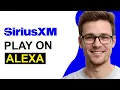 How To Play SiriusXM on Alexa WORKING 2026