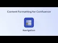 Navigation for Confluence Data Content Formatting Toolkit for Confluence