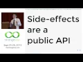 Side Effects are a Public API by Christopher Armstrong