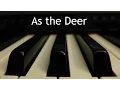 Download Lagu As the Deer - piano instrumental hymn