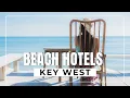 Beachfront Escapes - Top 12 Beach Hotels in Key West