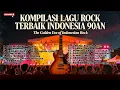 Lagu Kompilasi Lagu Rock Terbaik Indonesia 90an