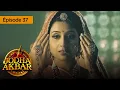 Download Lagu Jodha Akbar - Ep 37 - la fougueuse princesse et le pince sans coeur - série en français - HD