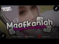 Download Lagu DJ MAAFKANLAH - REZA RE SLOW BEAT MENGKANE VIRAL TIK TOK