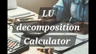 LU Decomposition Calculator