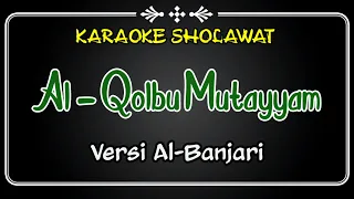 al qolbu mutayyam karaoke versi al banjari