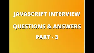 JavaScript Interview Questions and Answers Javascript Bootcamp JavaScript Interview-Part 3