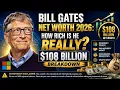 Bill Gates Net Worth 2026 How Rich Is He REALLY 108 Billion Breakdown