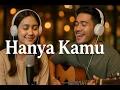 Download Lagu Hanya Kamu - Lagu Duet Romantis Viral 2025 | Pop Melayu Terbaru Bikin Baper
