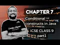 Conditional Constructs in JAVA Class 9 and 10 ICSE Ch-7 if else Nested if else