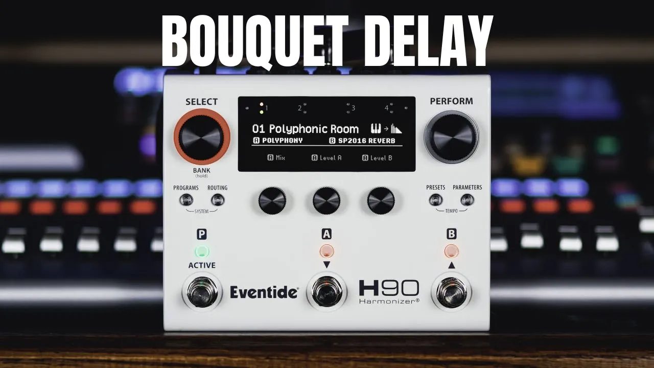 Bouquet Delay Deep Dive | Eventide H90 Bouquet Delay Deep Dive | Eventide H90