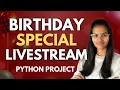 Birt ay Special Livestream LIVE Python project coding Python live stream Shambhavi Gupta