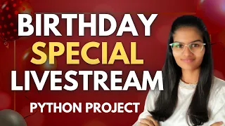Birt ay Special Livestream LIVE Python project coding Python live stream Shambhavi Gupta