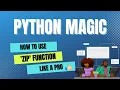 Python Magic How to Use the ZIP Function Like a Pro