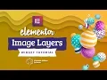 Elementor Image Layers Widget Tutorial for Elementor Page Builder