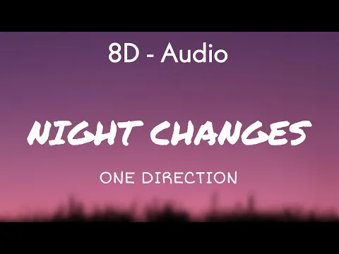 Download MP3 One Direction - Night Changes (Lyrics) 8D - Audio