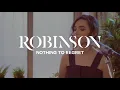 Robinson - Nothing to Regret (Live Performance) | Sony Music Sessions