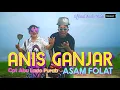Download Lagu Ocha Shaptriasa Ft Abu Lado Purab || ANIS GANJAR ( ASAM FOLAT ) Official Audio Video