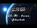 Lagu AL-INSAN ( الإنسان ) IRAMA JIHARKAH BEAUTIFULL RECITATION #recitationofquran #beautifullrecitation