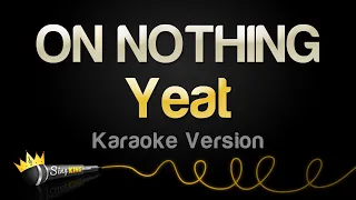 Yeat - ON NOTHING (Karaoke Version)