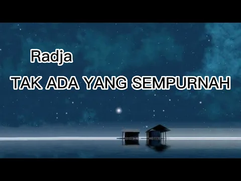 Download MP3 Radja - TAK ADA YANG SEMPURNAH (LIRIK)