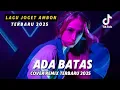 Download Lagu LAGU JOGET AMBON - (ADA BATAS) - COVER REMIX TERBARU 2025