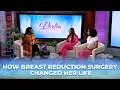 How Breast Reduction Surgery Changed Her Life