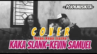 kupu kupu liarku kaka slank feat kevin samuel
