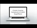 Create Jupyter Notebook on AWS SageMaker