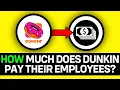 How Much Does Dunkin Pay Their Employees Dunkin Donuts Job Salary 2025