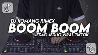 Download DJ BOOM BOOM JEDAG JEDUG FULL BEAT VIRAL TIKTOK TERBARU 2022 DJ KOMANG RIMEX | DJ BOOM BOOM VIRAL MP3